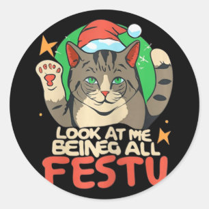 Funny Cat Christmas Look At Me Being All Festive A Classic Round Sticker