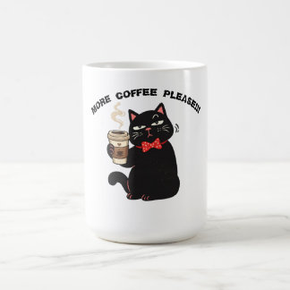 Funny Cat Coffee Design– “More Coffee please”  Mug