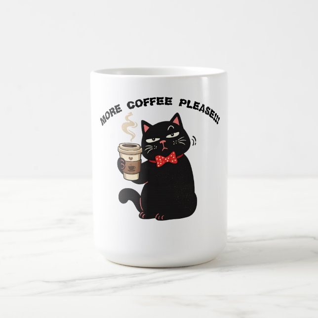 Funny Cat Coffee Design– “More Coffee please”  Mug (Center)
