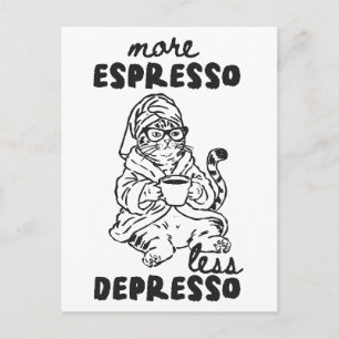 Funny Cat Coffee More Espresso Less Depresso Postcard