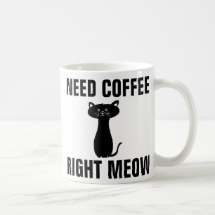 Funny Cat Coffee Mugs, Right Meow Mug