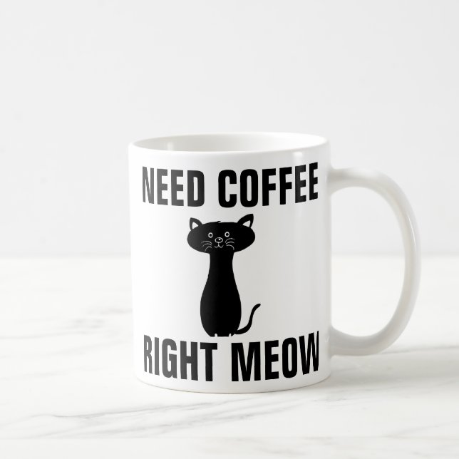 Funny Cat Coffee Mugs, Right Meow Mug (Right)