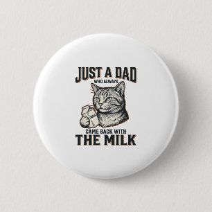 Funny Cat Dad Came Back With The Milk Vintage Shir 6 Cm Round Badge