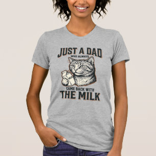 Funny Cat Dad Came Back With The Milk Vintage Shir T-Shirt