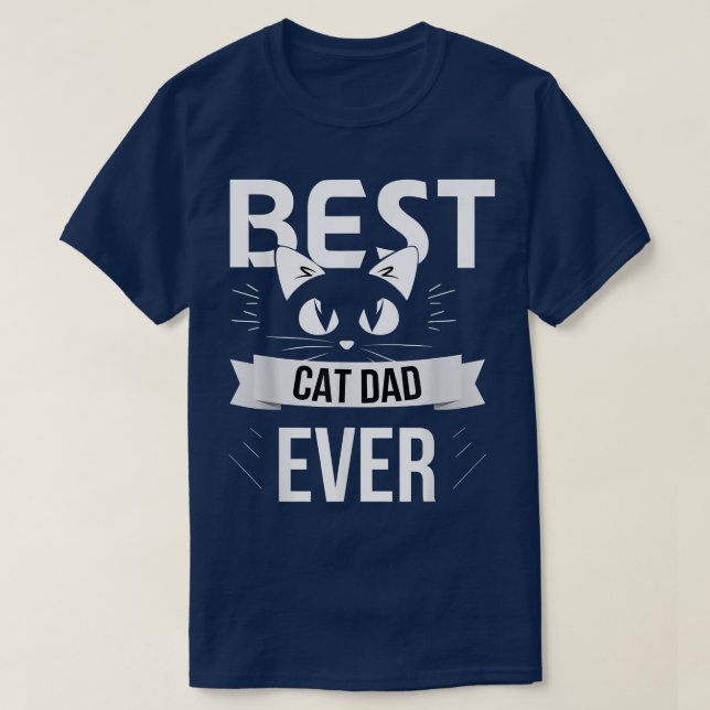 Funny Cat Daddy, Best cat dad ever, Cool Cat Daddy T-Shirt (Design Front)