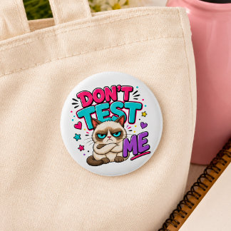 Funny Cat Don't Test Me 6 Cm Round Badge