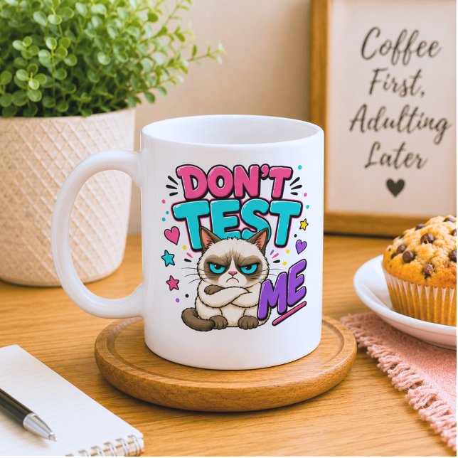 Funny Cat Don't Test Me Coffee Mug (Creator Uploaded)