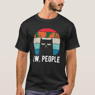 Funny Cat Ew People Meowy Cat Lovers Men Womens Gi T-Shirt