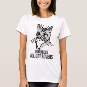 Funny Cat God Bless All Cat Lovers T-Shirt