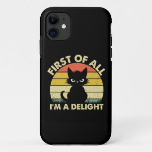 Funny Cat Graphic Sarcastic First Of All I'm A Del iPhone 11 Case
