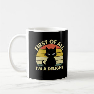 Funny Cat Graphic Sarcastic First Of All I'm A Del Coffee Mug