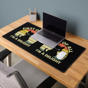 Funny Cat Graphic Sarcastic First Of All I'm A Del Desk Mat