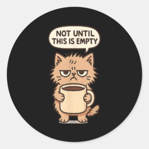 Funny Cat Grumpy Coffee Lover Not Morning Person S Classic Round Sticker