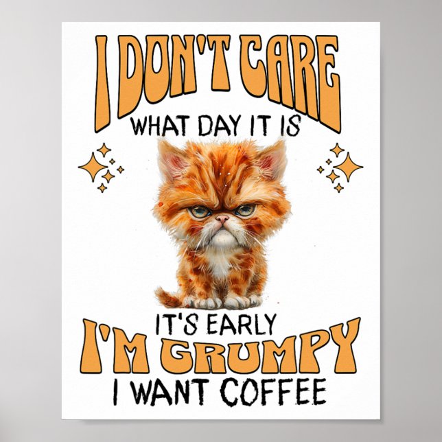 Funny Cat Grumpy Coffee Lover Sarcastic I Want Cof Poster (Front)
