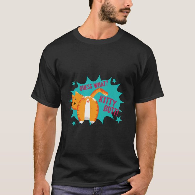 Funny Cat Guess What Kitty Butt Kitten Owner T-Shirt (Front)