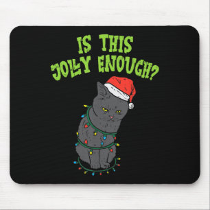Funny Cat Happy Christmas Is This Jolly Enough Fun Mouse Pad