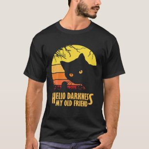 Funny Cat Hello Darkness My Old Friend Halloween G T-Shirt