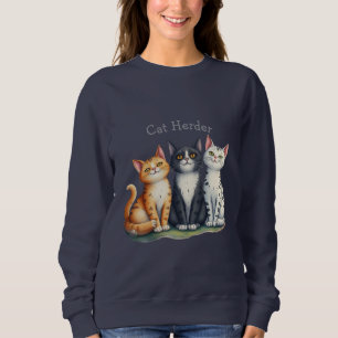 Funny Cat Herder for the Cat Lover Sweatshirt