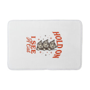 Funny Cat Hold On I See A Cat Vintage Shirt Design Bath Mat
