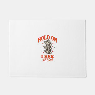 Funny Cat Hold On I See A Cat Vintage Shirt Design Doormat