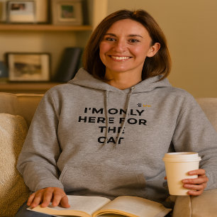 Funny Cat Hoodie – I’m Only Here for the Cat