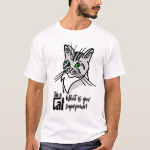 Funny Cat I Am A Cat T-Shirt