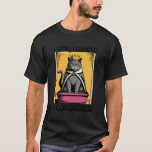 Funny Cat I Came I Clumped I Conquered Cat Litter  T-Shirt