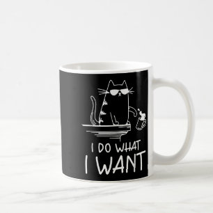 Funny Cat , I Do What I Want , Cool Cat Men Women Coffee Mug