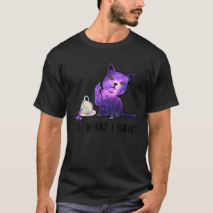 Funny Cat I-Do What I-Want - Galaxy Cat T-Shirt