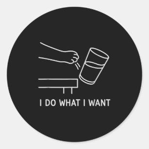 Funny Cat I Do What I Want Sarcastic Kitty Lover A Classic Round Sticker