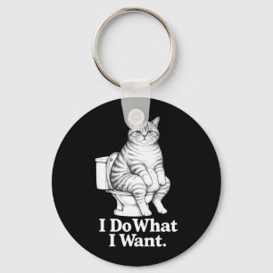 Funny Cat I Do What I Want Toilet Cat Humour Desig Key Ring