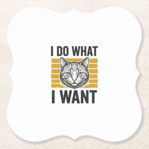 Funny Cat I Do What I Want Vintage Engraving Shirt Paper Coaster