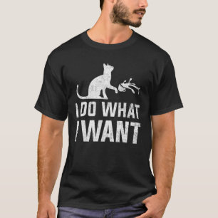 Funny Cat - I Do What I-Want With My-Cat T-Shirt