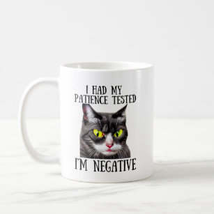 Funny Cat I Had My Patience Tested I'm Negative Coffee Mug