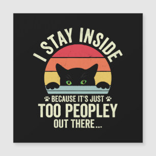Funny Cat I Stay Inside Because It's Too Peopley