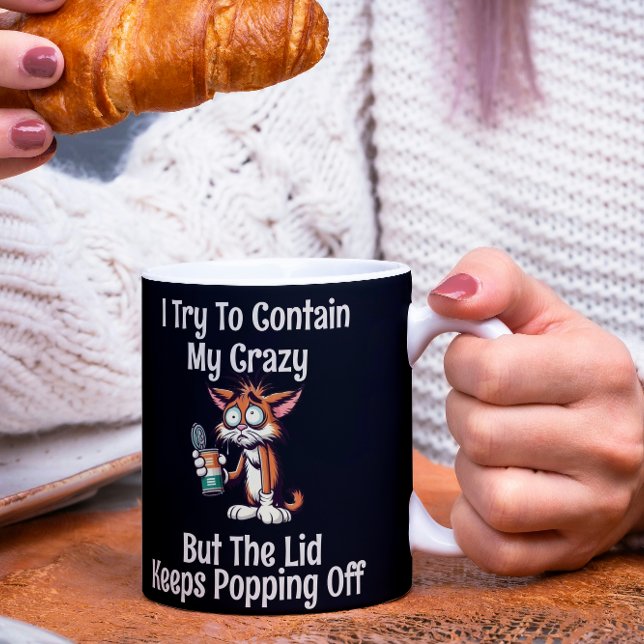 Funny Cat I Try To Contain My Crazy But  Coffee Mug (Creator Uploaded)