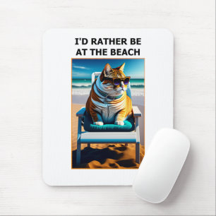 Funny Cat I'd Rather Be At The Beach Mouse Pad