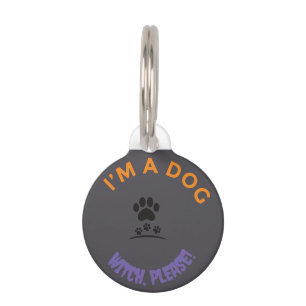 Funny Cat ID Tag – Witch, Please! I’m a Dog