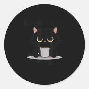 Funny cat i'm here i'm awake don't push it animal classic round sticker
