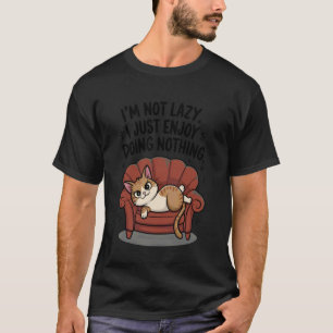 Funny Cat I'm NOT Lazy Enjoy Doing Nothing Napping T-Shirt