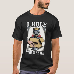 Funny Cat In Box I Rule You Refill Cat Lover Cat T-Shirt