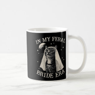 Funny Cat In My Feral Bride Era Engagement Bridal Coffee Mug