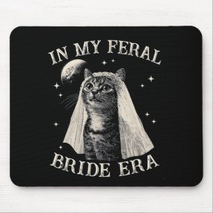 Funny Cat In My Feral Bride Era Engagement Bridal Mouse Pad
