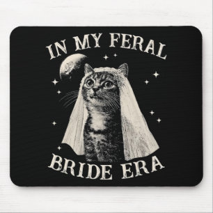 Funny Cat In My Feral Bride Era Engagement Bridal  Mouse Pad