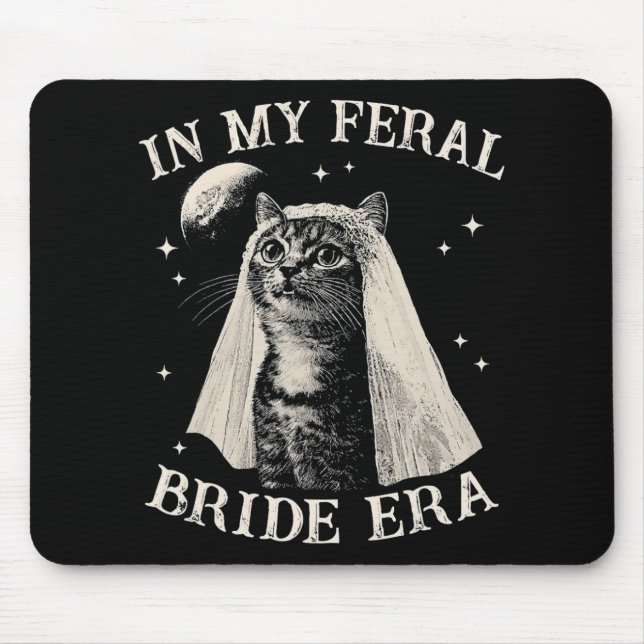 Funny Cat In My Feral Bride Era Engagement Bridal  Mouse Pad (Front)