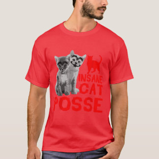 Funny Cat Insane Cat Posse funny T-Shirt