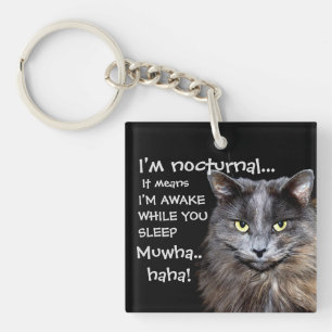 Funny Cat is Nocturnal Evil Laugh Key Ring