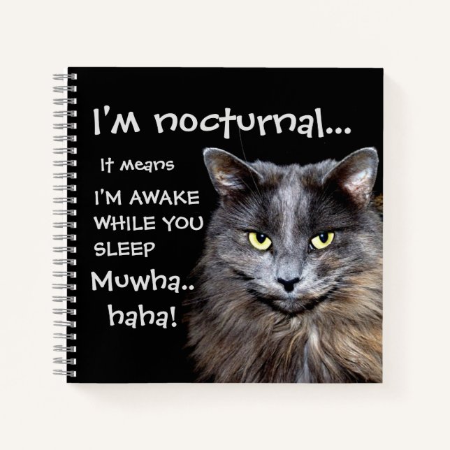 Funny Cat is Nocturnal Evil Laugh  Notebook (Front)