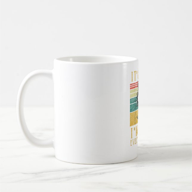 Funny Cat, It's Fine I'm Fine Everything Is Fine C Coffee Mug (Left)