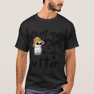 Funny Cat Joke Political Sarcastic Animal Saying 2 T-Shirt